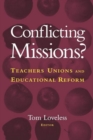 Conflicting Missions? : Teachers Unions and Educational Reform - eBook
