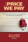 The Price We Pay : Economic and Social Consequences of Inadequate Education - Book