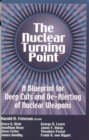 The Nuclear Turning Point : A Blueprint for Deep Cuts and De-Alerting of Nuclear Weapons - Book