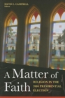 A Matter of Faith : Religion in the 2004 Presidential Election - Book