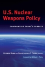 U.S. Nuclear Weapons Policy : Confronting Today's Threats - Book