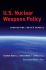 U.S. Nuclear Weapons Policy : Confronting Today's Threats - eBook
