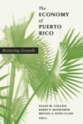 The Economy of Puerto Rico : Restoring Growth - eBook