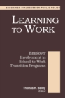 Learning to Work : Employer Involvement in School-to-Work Transition Programs - eBook