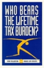 Who Bears the Lifetime Tax Burden? - eBook