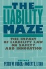 Liability Maze : The Impact of Liability Law on Safety and Innovation - eBook