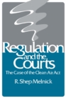 Regulation and the Courts : The Case of the Clean Air Act - eBook