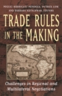 Trade Rules in the Making : Challenges in Regional and Multilateral Negotiations - eBook