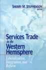 Services Trade in the Western Hemisphere : Liberalization, Integration, and Reform - eBook