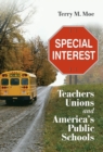 Special Interest : Teachers Unions and America's Public Schools - eBook