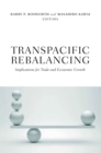Transpacific Rebalancing : Implications for Trade and Economic Growth - eBook