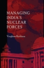 Managing India's Nuclear Forces - eBook