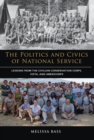 The Politics and Civics of National Service : Lessons from the Civilian Conservation Corps, VISTA, and AmeriCorps - eBook