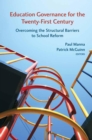 Education Governance for the Twenty-First Century : Overcoming the Structural Barriers to School Reform - eBook