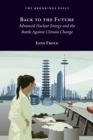 Back to the Future : Advanced Nuclear Energy and the Battle Against Climate Change - eBook