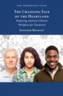 The Changing Face of the Heartland : Preparing America's Diverse Workforce for Tomorrow - eBook