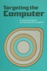Targeting the Computer : Government Support and International Competition - Book