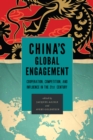 China''s Global Engagement : Cooperation, Competition, and Influence in the 21st Century - eBook