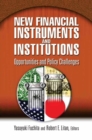 New Financial Instruments and Institutions : Opportunities and Policy Challenges - Book