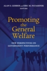 Promoting the General Welfare : New Perspectives on Government Performance - eBook
