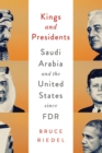 Kings and Presidents : Saudi Arabia and the United States since FDR - eBook
