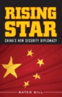 Rising Star : China's New Security Diplomacy - eBook