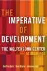 The Imperative of Development : The Wolfensohn Center at Brookings - Book