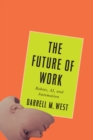 Future of Work : Robots, AI, and Automation - eBook