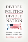 Divided Politics, Divided Nation : Hyperconflict in the Trump Era - eBook