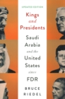 Kings and Presidents : Saudi Arabia and the United States since FDR - Book