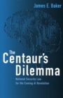 The Centaur's Dilemma : National Security Law for the Coming AI Revolution - Book