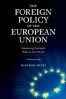 The Foreign Policy of the European Union : Assessing Europe's Role in the World - Book