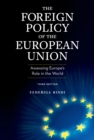 Foreign Policy of the European Union : Assessing Europe's Role in the World - eBook