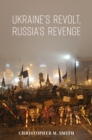 Ukraine's Revolt, Russia's Revenge - eBook