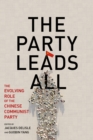 Party Leads All : The Evolving Role of the Chinese Communist Party - eBook