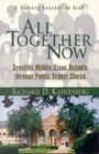 All Together Now : Creating Middle-Class Schools through Public School Choice - Book