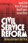 Civil Service Reform : Building a Government that Works - Book