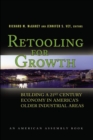 Retooling for Growth : Building a 21st Century Economy in America's Older Industrial Areas - eBook
