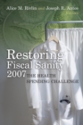 Restoring Fiscal Sanity 2007 : The Health Spending Challenge - eBook