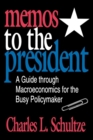 Memos to the President : A Guide through Macroeconomics for the Busy Policymaker - Book