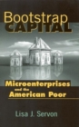 Bootstrap Capital : Microenterprises and the American Poor - Book