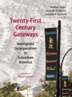 Twenty-First Century Gateways : Immigrant Incorporation in Suburban America - eBook