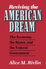 Reviving the American Dream : The Economy, the States, and the Federal Government - eBook