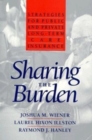 Sharing the Burden : Strategies for Public and Private Long-Term Care Insurance - Book