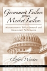 Government Failure versus Market Failure : Microeconomics Policy Research and Government Performance - Book