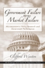 Government Failure versus Market Failure : Microeconomics Policy Research and Government Performance - eBook