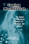 Coping with Methuselah : The Impact of Molecular Biology on Medicine and Society - eBook