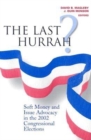Last Hurrah? : Soft Money and Issue Advocacy in the 2002 Congressional Elections - eBook