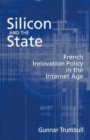 Silicon and the State : French Innovation Policy in the Internet Age - eBook