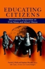 Educating Citizens : International Perspectives on Civic Values and School Choice - eBook